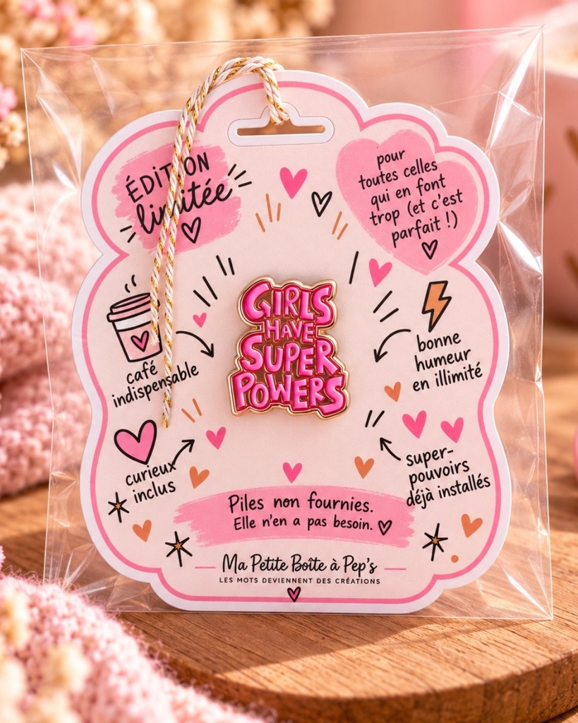 Pin’s « Girls Have Super Power » Petit cadeau